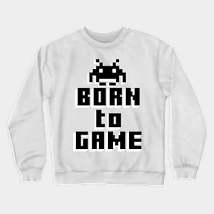 GAMING GIFT: Born To Game Crewneck Sweatshirt